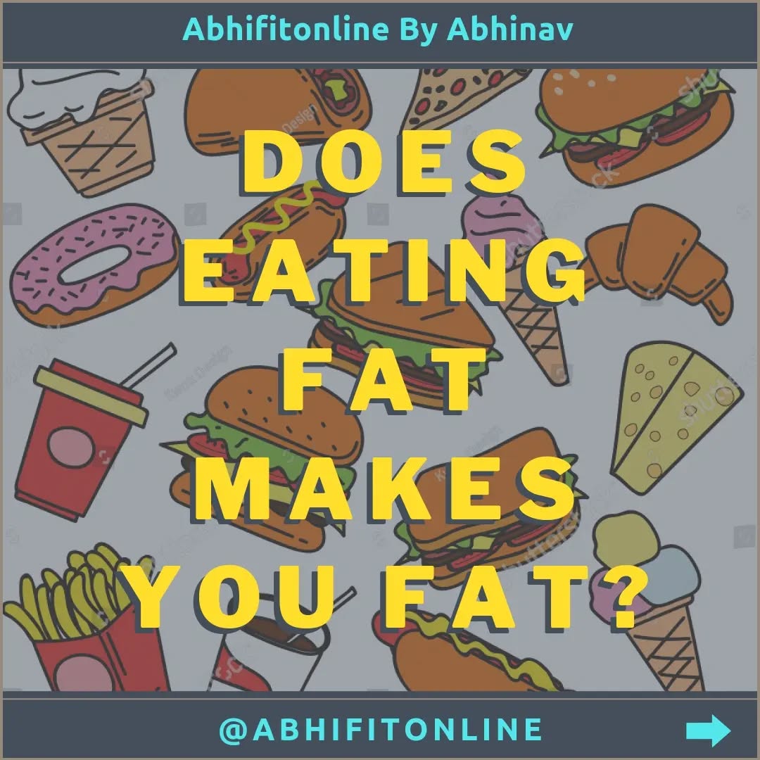 Does eating fat makes you fat?